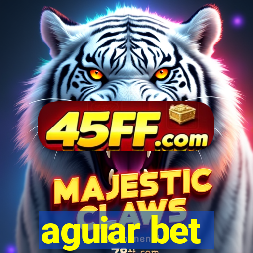 aguiar bet